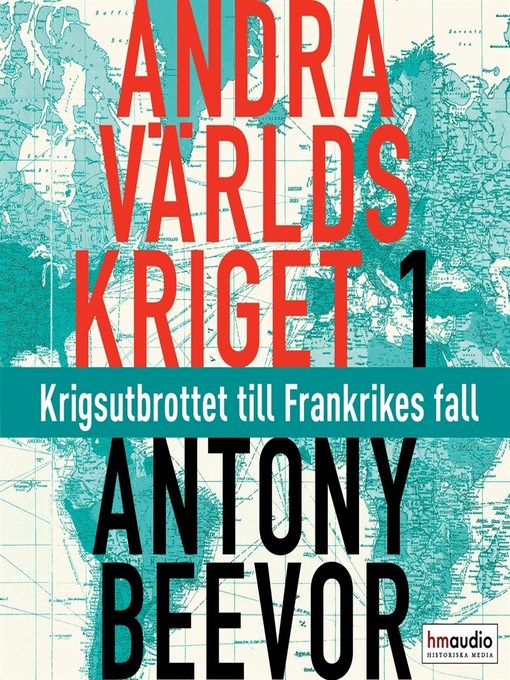 Titeldetaljer för Andra världskriget, 1. Krigsutbrottet till Frankrikes fall av Antony Beevor - Tillgänglig